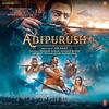 Adipurush (2023) Full Album